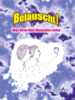 cover image of Belauscht! Was Viren über Menschen reden